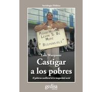 Castigar a los Pobres: El gobierno neoliberal de la inseguridad social (CLA-DE-MA / Sociología)