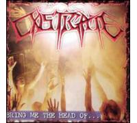 Castigate - Bring Me the Head of...