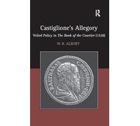 Castiglione's Allegory: Veiled Policy in The Book of the Courtier (1528)