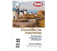 Castille-la-manche Guide De Voyage En Espagne 2026: Bienvenue dans le centre de l'Espagne ; découvrez Tolède, les moulins à vent de Consuegra, l'Alcázar de Tolède et Cuenca.
