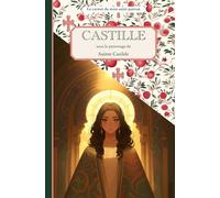 Castille, le carnet de mon saint patron, 11-13 ANS: Raconte-moi mon prénom