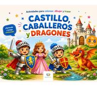 Castillo, caballeros y dragones: Actividades para colorear, dibujar y trazar (Libros para crear, colorear y trazar)