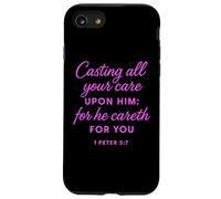 Casting All Your Care Upon Him For He Careth For You 1 Peter Case for iPhone SE (2020) / 7/8