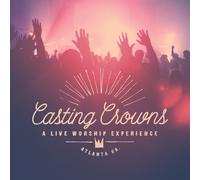 Casting Crowns - A Live Worship Experience [New CD]