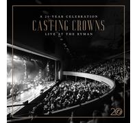 Casting Crowns - Casting Crowns: A 20 Year Celebration Live at The Ryman