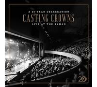 Casting Crowns - Casting Crowns: A 20 Year Celebration Live at The Ryman