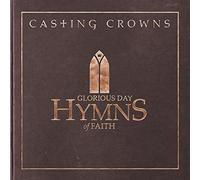 Casting Crowns - Glorious Day: Hymns Of Faith