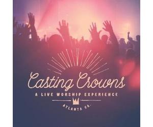 CASTING CROWNS: LIVE WORSHIP EXPERIENCE - CD