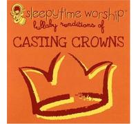 Casting Crowns - Sleeptime Worship: Casting Cro