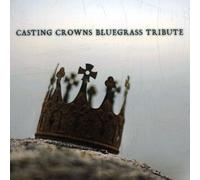 Various - Casting Crowns Bluegrass Tribu