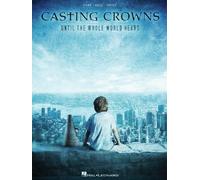 Casting Crowns Until the Whole World Hears