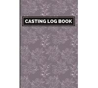 Casting Log Book: Audition For Film And Television Record Book. Rate And Review Efficiently