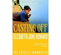 Casting Off: Cazalet Chronicle Book 4 by Howard, Elizabeth Jane on 07/08/2009 New edition