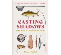 Casting Shadows : Fish and Fishing in Britain