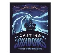 Casting Shadows: Ice Storm Expansion
