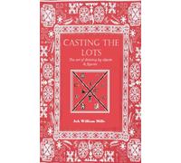Casting the Lots: The Art of Divining by Objects & Figures