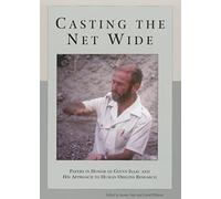 Casting the Net Wide: Papers in Honor of Glynn Isaac and His Approach to Human Origins Research (American School of Prehistoric Research Monograph)