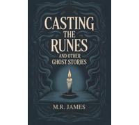 Casting the Runes and Other Ghost Stories