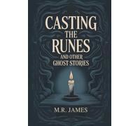 Casting the Runes and Other Ghost Stories