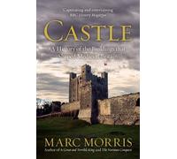 Castle: A History of the Buildings that Shaped Medieval Britain by Marc Morris (2012-05-03)