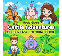 Castle Adventures: 40 Fun & Easy Coloring Pages for Kids Ages 4-8 Who Love Princesses, Dragons & Castles (Fairytale Sweetie Cutie Coloring Books)