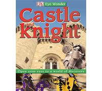 Castle and Knight: Open Your Eyes to a World of Discovery (Eye Wonder)