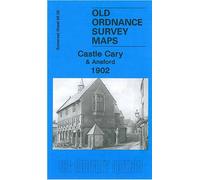 Castle Cary & Ansford 1902: Somerset Sheet 65.05 (Old Ordnance Survey Maps of Somerset)