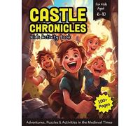 Castle Chronicles - Kids Activity Book: Adventures, Puzzles & Activities in the Medieval Times