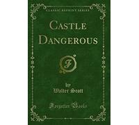 Castle Dangerous (Classic Reprint)