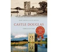 Castle Douglas Through Time