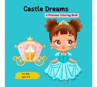 Castle Dreams A Princess Coloring Book: Explore the Beauty of Summer and Winter Princesses