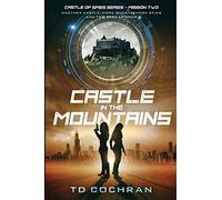 Castle in the Mountains: Mission Two - Another Castle, More Ghosts, More Spies and Two Best Friends (Castle of Spies) (Volume 2)