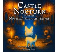 Castle Nocturn: Nutella's Midnight Secret: 6