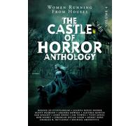 Castle of Horror Anthology Volume 4: Women Running from Houses