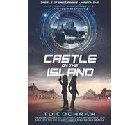 Castle on the Island: A Castle, Some Ghosts, Some Spies and Two Best Friends: Volume 1 (The Castle eBooks)