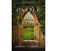 Castle on the Rise: 2 (A Lost Castle Novel)