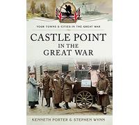 Castle Point in the Great War (Your Towns and Cities in the Great War)