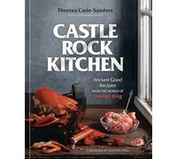 Castle Rock Kitchen: Wicked Good Recipes from the World of Stephen King (A Cookbook)