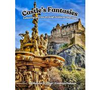 Castle’s Fantasies: Colouring Journey through Scotland's Heritage
