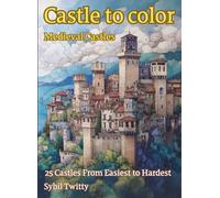 Castle to Color: A Relaxing Coloring Book for Adults with Beautiful Medieval Castles from Easy to Complex - Perfect for Stress Relief and Creativity. ... Designed for Relaxation and Mindfulness.