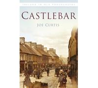 Castlebar : Ireland in Old Photographs