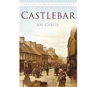 Castlebar: Ireland in Old Photographs