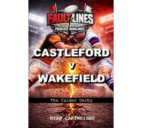Castleford v Wakefield: The Calder Derby