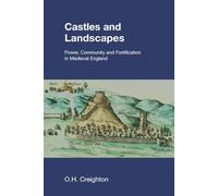 Castles and Landscapes: Power, Community and Fortification in Medieval England (Studies in the Archaeology of Medieval Europe)