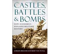 Castles, Battles, and Bombs: How Economics Explains Military History