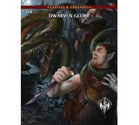 Castles & Crusades: (S4) Dwarven Glory