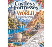 Castles & Fortresses of the World: 40 Remarkable Strongholds to Discover, Colour and Explore (The World Series)