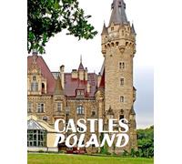 CASTLES IN POLAND: A Mind-Blowing Tour In CASTLES IN POLAND.