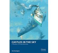Castles in the Sky: A Wargame of Flying Battleships (Osprey Wargames)