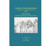 Castles of Aberdeenshire: Historical and Descriptive Notices (1887)